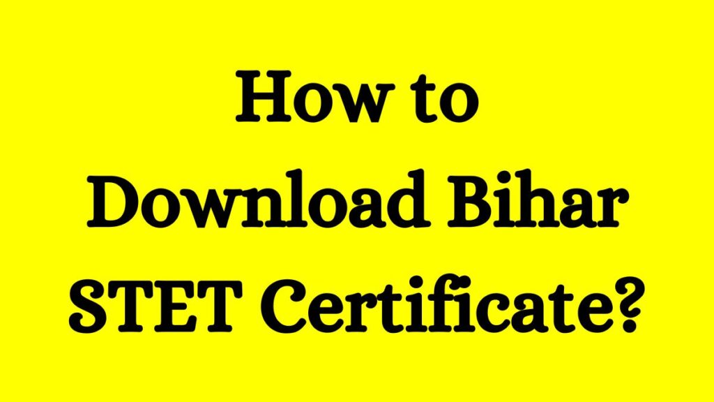 How to Download Bihar STET Certificate?